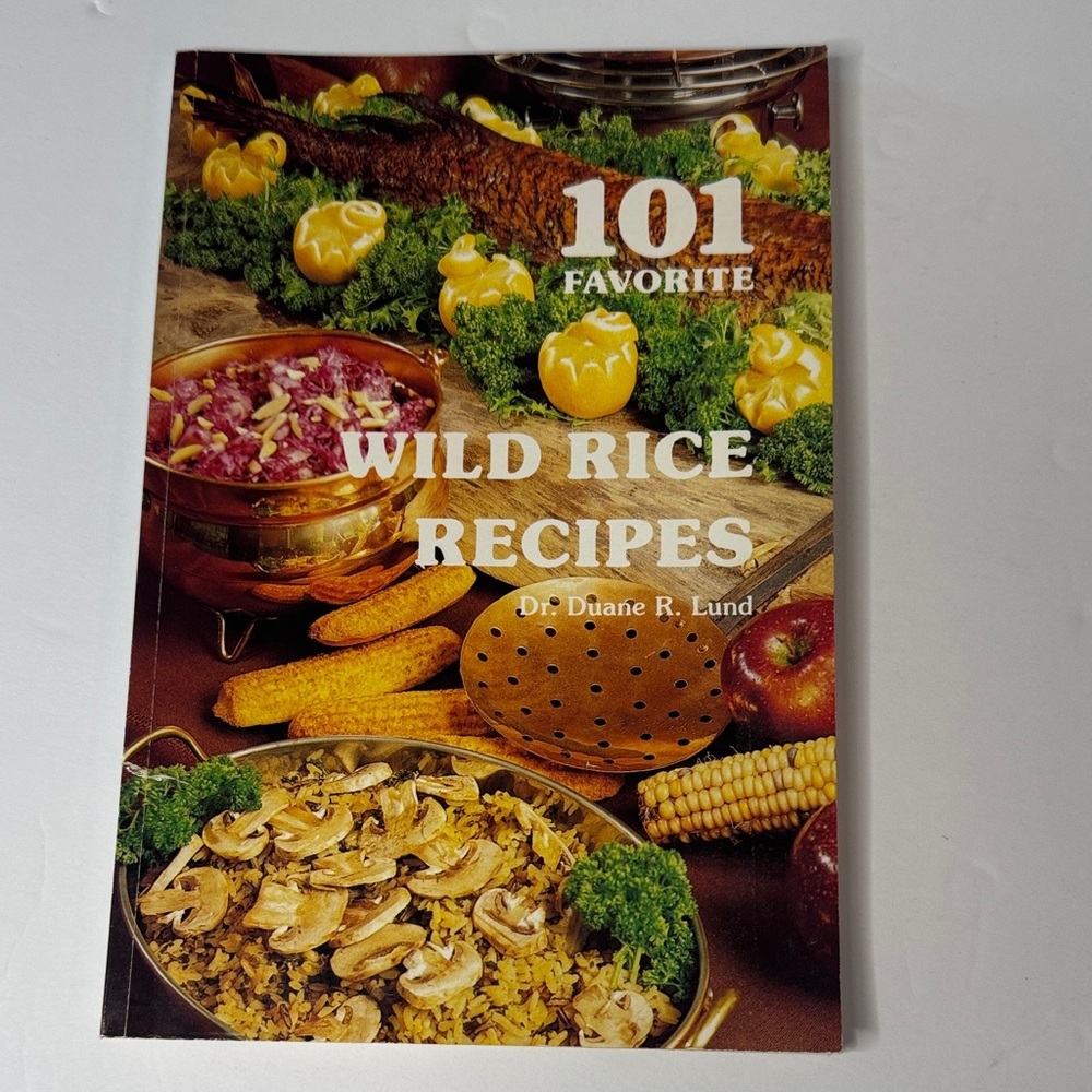 101 Favorite Wild Rice Recipes by Dr.Duane R. Lund (2010)